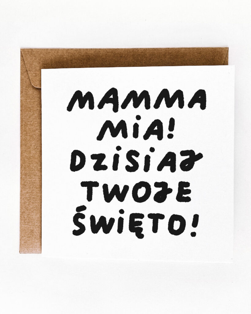 Mamma mia, dzisiaj Twoje święto