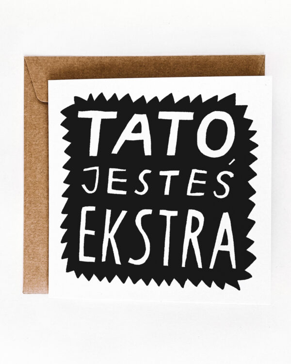 Tato, jesteś ekstra